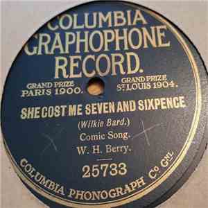 W.H. Berry - She Cost Me Seven And Sixpence album