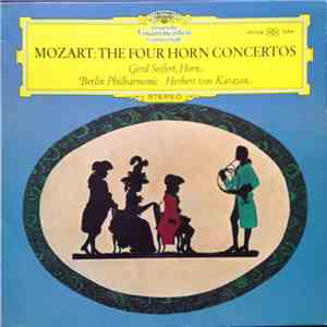 Wolfgang Amadeus Mozart, Berliner Philharmoniker, Gerd Seifert, H. Von Karajan - Mozart: The Four Horn Concertos album