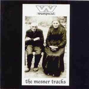 :wumpscut: - The Mesner Tracks (Edition 2000) album