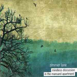 Zimmer Lane - Mindless Discussion In The Mansard Apartment album