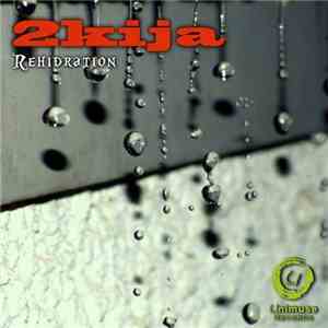 2Kija - Rehidration album
