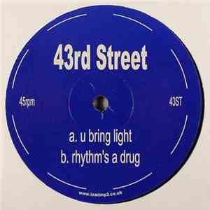 43rd Street - U Bring Light / Rhythm's A Drug album