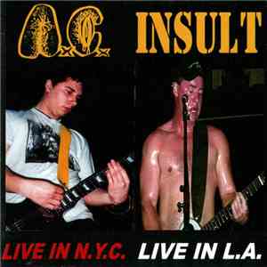 A.C. / Insult  - Live In N.Y.C. / Live In L.A. album