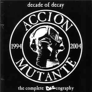 Accion Mutante - Decade Of Decay - The Complete Discography album