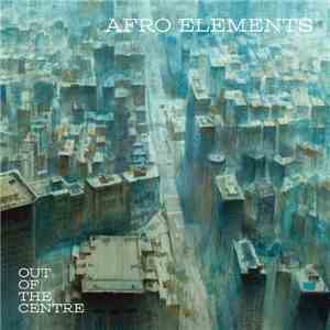 Afro Elements  - Out Of The Centre album