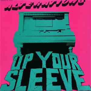 Alterations - Up Your Sleeve album