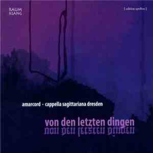 Amarcord, Cappella Sagittariana Dresden - Von Den Letzten Dingen album