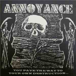 Annoyance  - You Pave The Way To Your Own Destruction By An Addictive Need For Convenience album