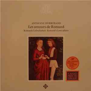 Antoine de Bertrand • Ensemble Polyphonique De Paris - Les Amours De Ronsard = Ronsards Liebschaften = Ronsard's Love Affairs album