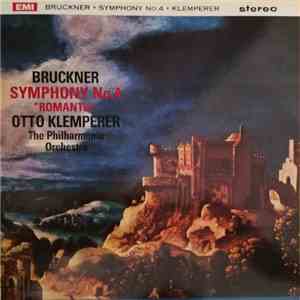 Anton Bruckner - Otto Klemperer With The Philharmonia Orchestra - Symphony No. 4 - 'Romantic' album