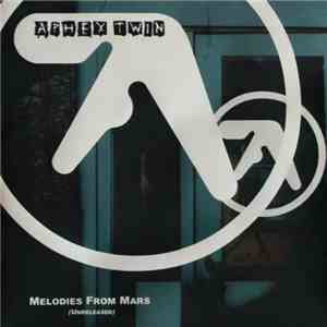 Aphex Twin - Melodies From Mars (Unreleased) album