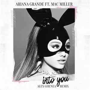 Ariana Grande Ft. Mac Miller - Into You (Alex Ghenea Remix) album
