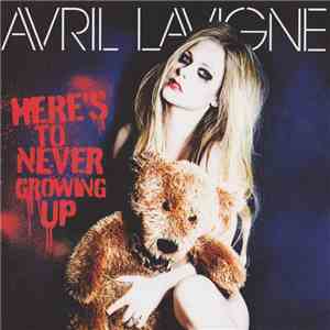 Avril Lavigne = 艾薇儿 - Here's To Never Growing Up = 拒絕長大 album