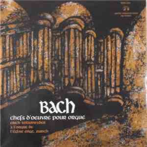 Bach - Erich Vollenwyder - Chefs-d'Oeuvre Pour Orgue à L'orgue De L'église Enge, Zürich album