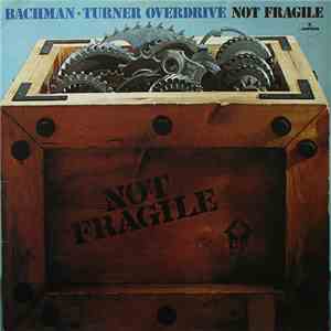 Bachman-Turner Overdrive - Not Fragile album