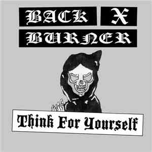 Back X Burner - Think For Yourself album