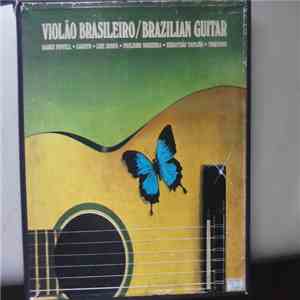 Baden Powell, Garoto, Luiz Bonfá, Paulinho Nogueira, Sebastião Tapajós, Toquinho - Violão Brasileiro / Brazilian Guitar album