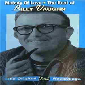Billy Vaughn - Melody Of Love: The Best Of Billy Vaughn album