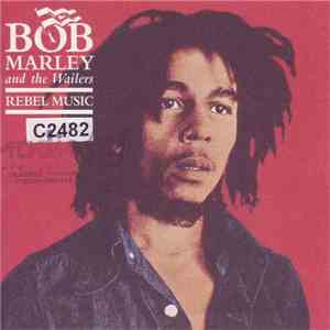 Bob Marley And The Wailers - Rebel Music album