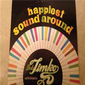 Bob Timko Orchestra - Happiest Sound Around album