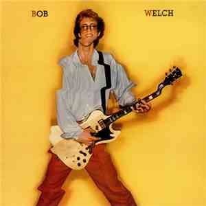 Bob Welch - Bob Welch album