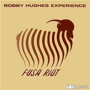 Bobby Hughes Experience - Fusa Riot album