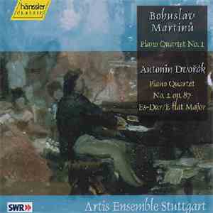 Bohuslav Martinů, Antonín Dvořák, Artis Ensemble Stuttgart - B. Martinů / A. Dvořák - Piano Quartets album