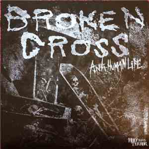 Broken Cross - Anti-Human Life album