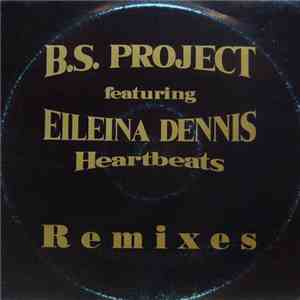 B.S. Project Featuring Eileina Dennis - Heartbeats (Remixes) album