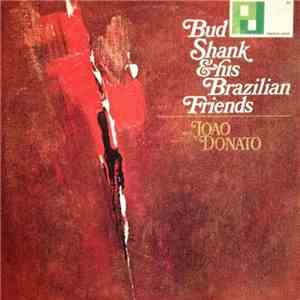 Bud Shank - Bud Shank & His Brazilian Friends album