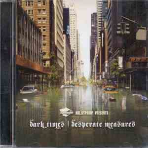 Bulletproof - Dark Times | Desperate Measures album