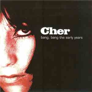 Cher - Bang, Bang The Early Years album