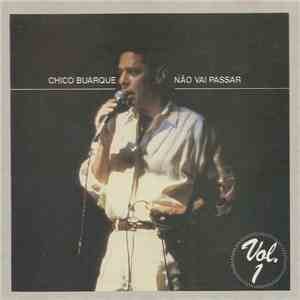 Chico Buarque - Não Vai Passar - Vol. 1 album