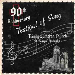 Choirs Of Trinity Lutheran Church St. Joseph, Michigan - 90th Anniversary Festival Of Song album