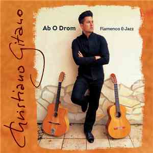 Christiano Gitano - Ab O Drom (Flamenco & Jazz) album