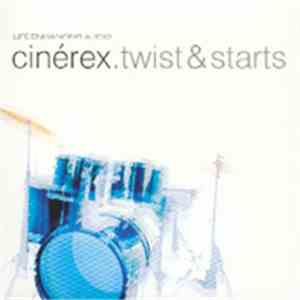 Cinérex - Twist And Starts album