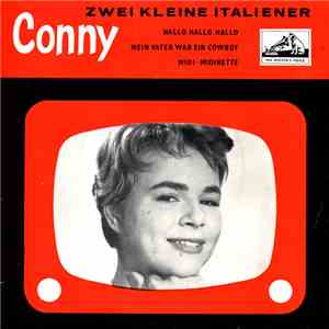 Conny Froboess - Zwei Kleine Italiener/Hallo,Hallo,Hallo/Mein Vater war ein Cowboy/Midi-Midinette album