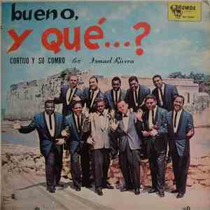 Cortijo Y Su Combo Con Ismael Rivera - Bueno, Y Que...? album