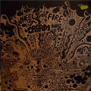 Cream  - Wheels Of Fire - Live At The Filmore album