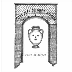 Cristián Alvear - Pieza Para Guitarra Afinada album