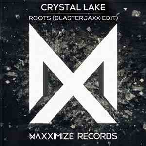 Crystal Lake - Roots (Blasterjaxx Edit) album