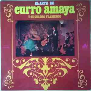 Curro Amaya Y Su Cuadro Flamenco - El Arte De Curro Amaya album