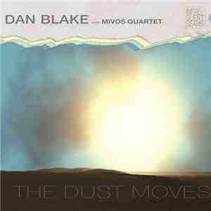 Dan Blake with Mivos Quartet - The Dust Moves album