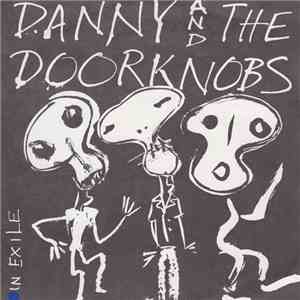 Danny And The Doorknobs - In Exile album