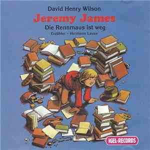 David Henry Wilson, Hermann Lause - Jeremy James - Die Rennmaus Ist Weg album
