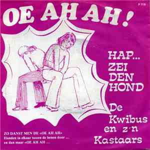 De Kwibus En Z'n Kastaars - Oe Ah Ah! / Hap... Zei Den Hond album
