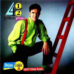 Dejan Cukić & Spori Ritam Band - 4 ½... Ja Bih Da Pevam... album
