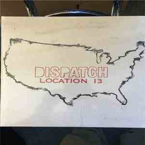 Dispatch - Location 13 album
