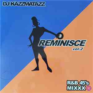 DJ Kazzmatazz - Reminisce Vol. 2 (R&B 45's Mixxx) album