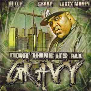 DJ O.P, Gravy, Dirty Money  - Dont Think Its All Gravy album